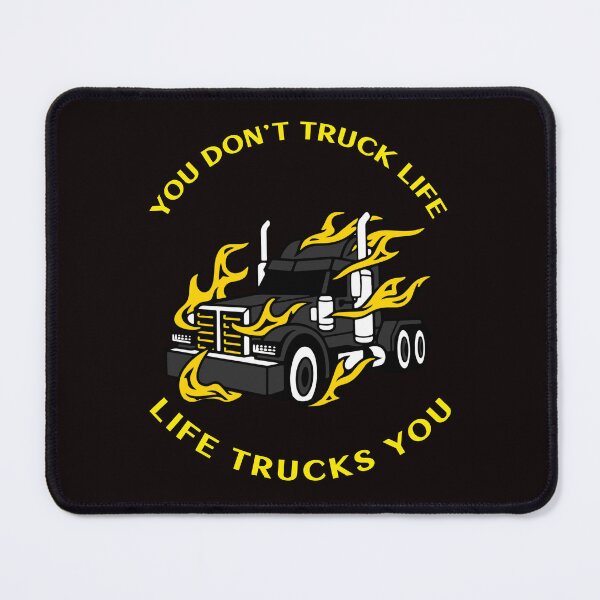 Item preview, Trucker in Flames You Don't Truck Life, Life Trucks You BlkY designed and sold by TeamsterLife.