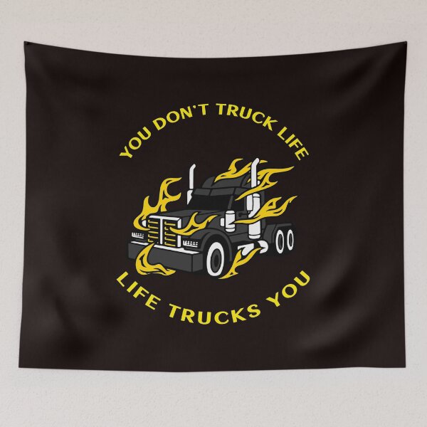 Item preview, Trucker in Flames You Don't Truck Life, Life Trucks You BlkY designed and sold by TeamsterLife.