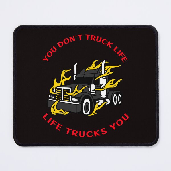 Item preview, Trucker in Flames You Don't Truck Life, Life Trucks You BlkR designed and sold by TeamsterLife.