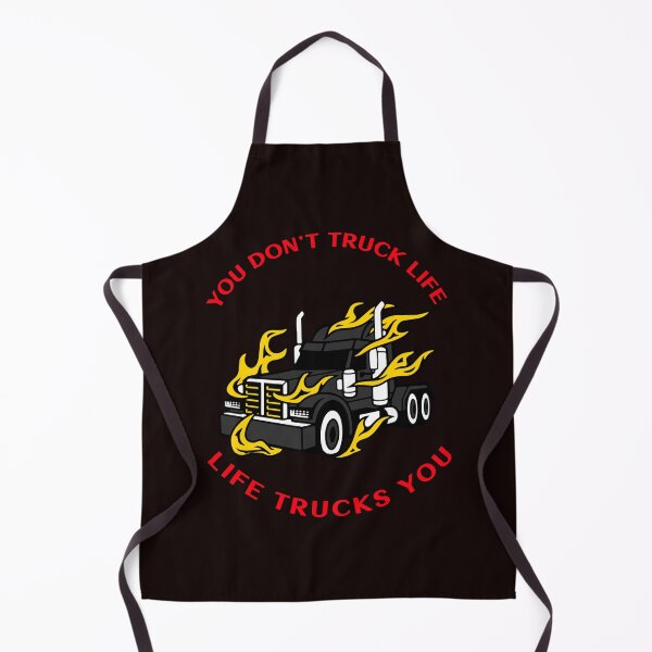 Item preview, Trucker in Flames You Don't Truck Life, Life Trucks You BlkR designed and sold by TeamsterLife.