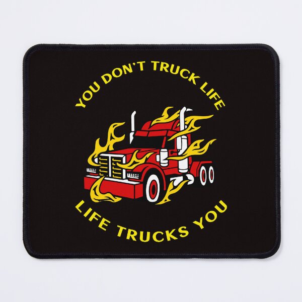 Item preview, Trucker in Flames You Don't Truck Life, Life Trucks You RY designed and sold by TeamsterLife.