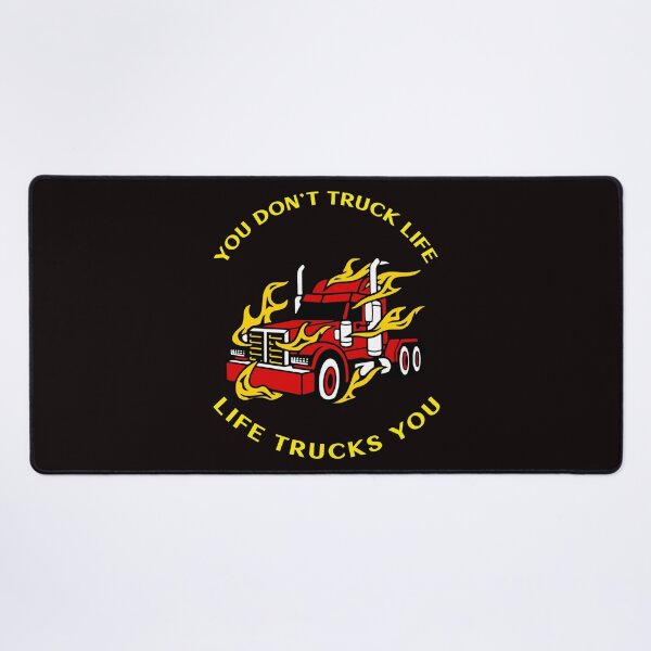 Item preview, Trucker in Flames You Don't Truck Life, Life Trucks You RY designed and sold by TeamsterLife.