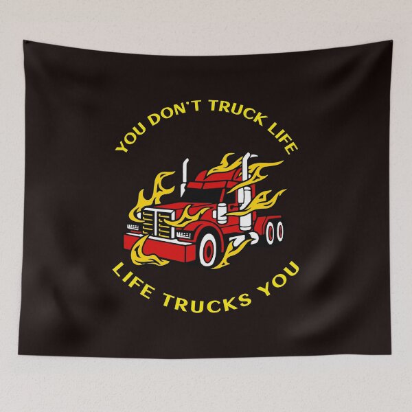 Item preview, Trucker in Flames You Don't Truck Life, Life Trucks You RY designed and sold by TeamsterLife.