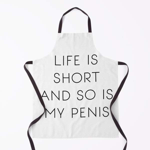 Item preview, Life is short and so is my penis designed and sold by Raxidkou.