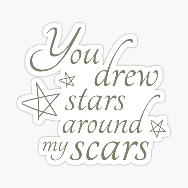 You drew stars around my scars Sticker for Sale by beckyhdesigns