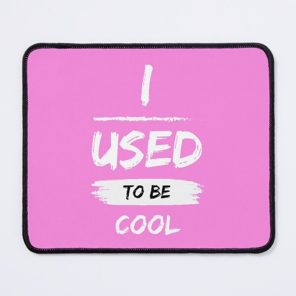 Item preview, I Used To Be Cool Pink Design / Funny Saying designed and sold by TGAL2.