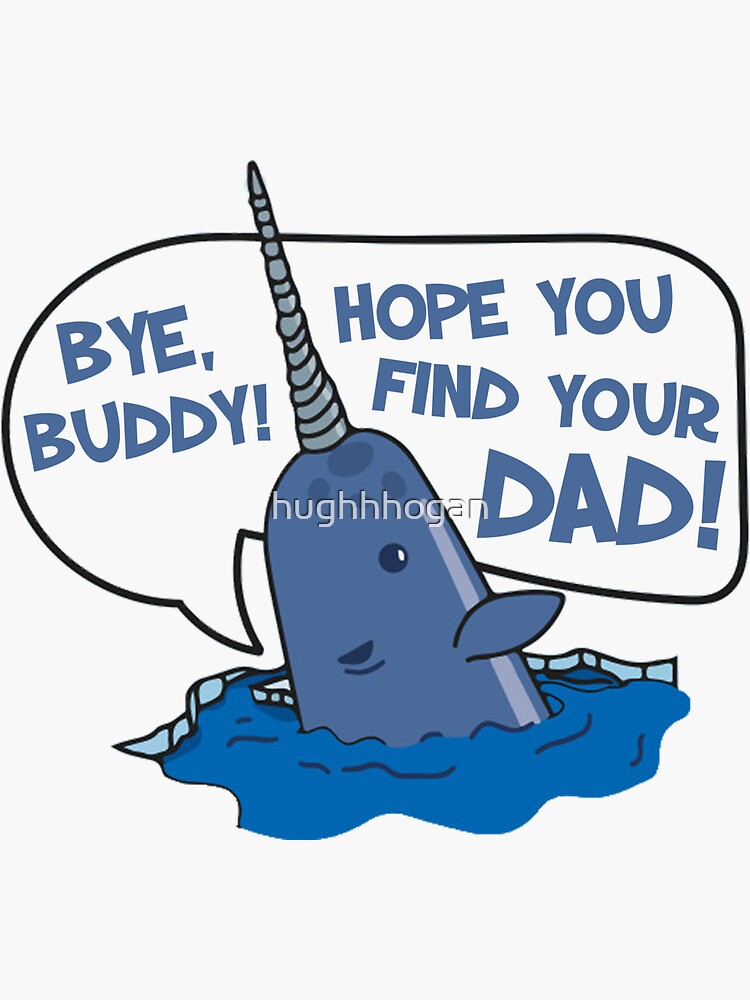 BYE BUDDY MR. NARWHAL Coffee Mug Gift Idea Funny Elf Movie Quote