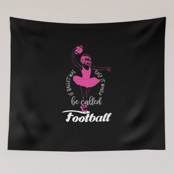 Item preview, If Ballet Was Easy It Would Be Called Football  designed and sold by TeeTimeGuys.