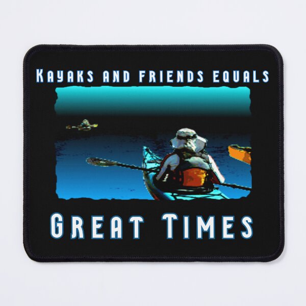 Item preview, Kayaks And Friends Equals Great Times designed and sold by KathteeDesign.