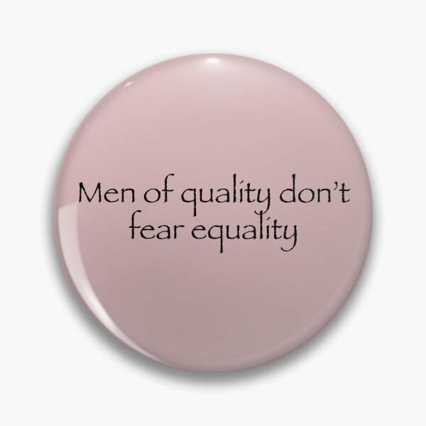 Item preview, Men of Quality Don't Fear Equality  designed and sold by ThePureAudacity.
