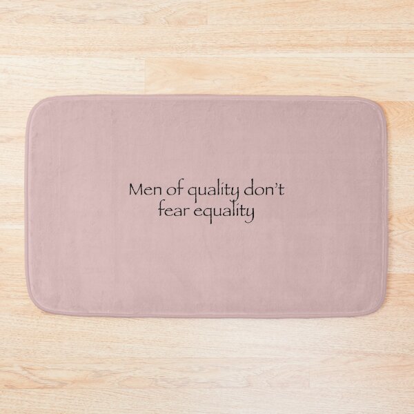 Item preview, Men of Quality Don't Fear Equality  designed and sold by ThePureAudacity.