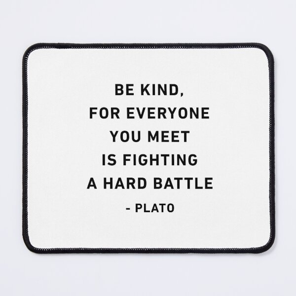 Item preview, Philosophy Quotes - Plato - Be kind to everyone you meet designed and sold by corbrand.