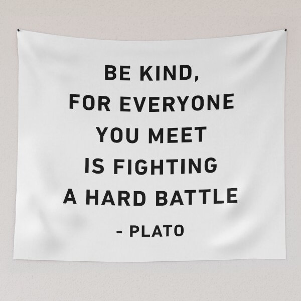 Item preview, Philosophy Quotes - Plato - Be kind to everyone you meet designed and sold by corbrand.