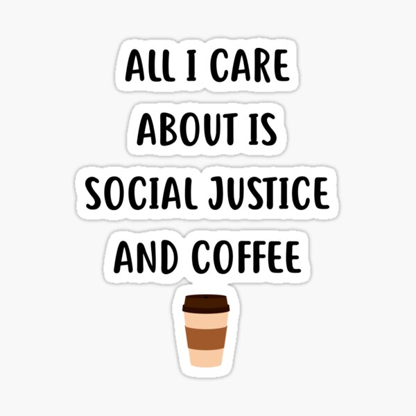Social Justice & Coffee Sticker