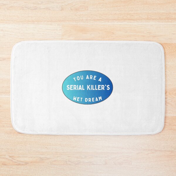 Item preview, Serial Killer wet dream designed and sold by photogfrog.