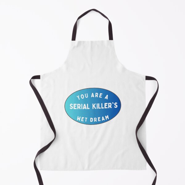 Item preview, Serial Killer wet dream designed and sold by photogfrog.
