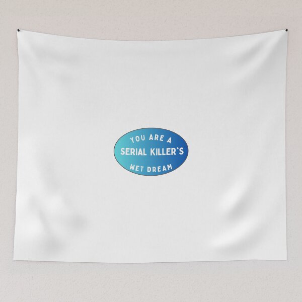 Item preview, Serial Killer wet dream designed and sold by photogfrog.