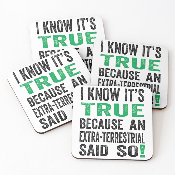 Item preview, Funny quotes: I know it’s true because an extra-terrestrial said so designed and sold by TJHstudio.