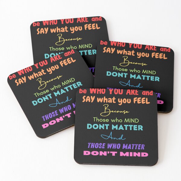Item preview, Thoughtful Quote “Be Who You Are and Say What You Feel Because Those Who Mind Don’t Matter and Those Who Matter Don’t Mind” designed and sold by MunsyArt.