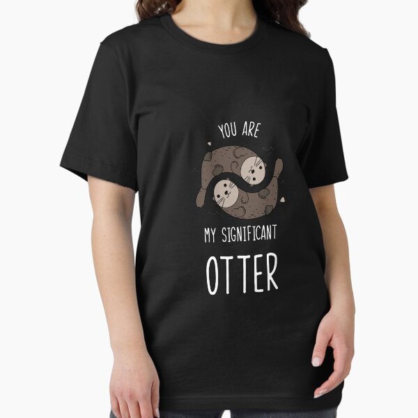 Artikel-Vorschau von Du bist mein bedeutender Otter, designt und verkauft von TeeTimeGuys.
