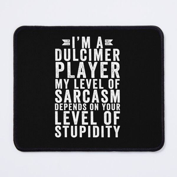 Item preview, funny dulcimer instrument quote - dulcimer players  designed and sold by nubiguru.