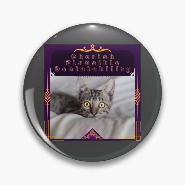 Item preview, Cherish Plausible Denialability designed and sold by Walter G. Esselman.