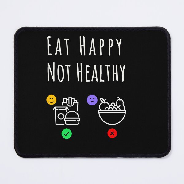 Item preview, Eat Happy Not Healthy Slogan designed and sold by Andy Hilaire.