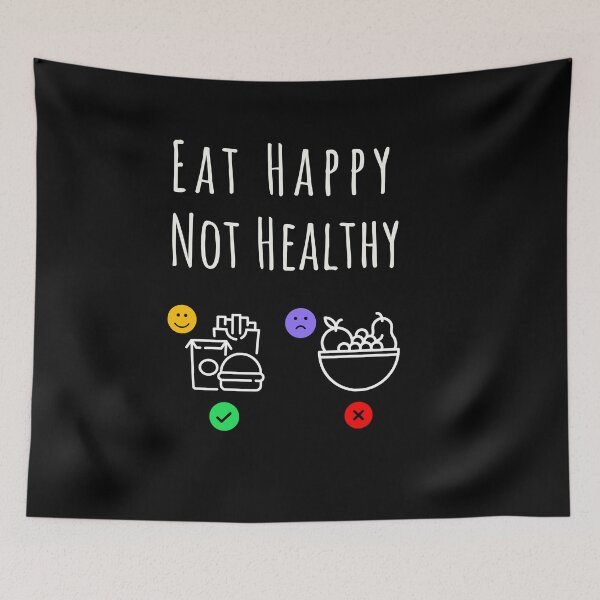 Item preview, Eat Happy Not Healthy Slogan designed and sold by Andy Hilaire.