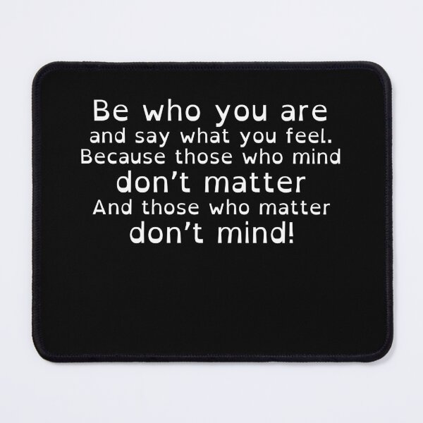 Item preview, “Be Who You Are and Say What You Feel Because Those Who Mind Don’t Matter and Those Who Matter Don’t Mind” Dr Seuss Quote designed and sold by MunsyArt.
