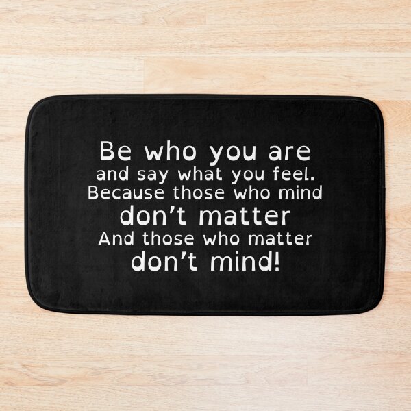 Item preview, “Be Who You Are and Say What You Feel Because Those Who Mind Don’t Matter and Those Who Matter Don’t Mind” Dr Seuss Quote designed and sold by MunsyArt.