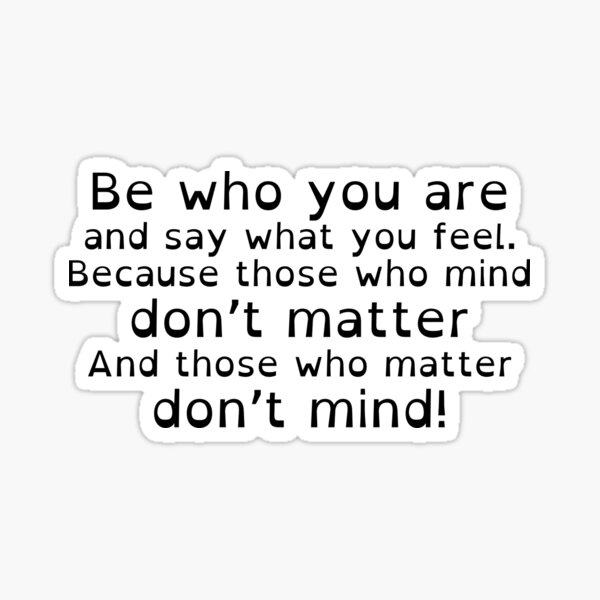 Item preview, “Be Who You Are and Say What You Feel Because Those Who Mind Don’t Matter and Those Who Matter Don’t Mind” Dr Seuss Quote designed and sold by MunsyArt.