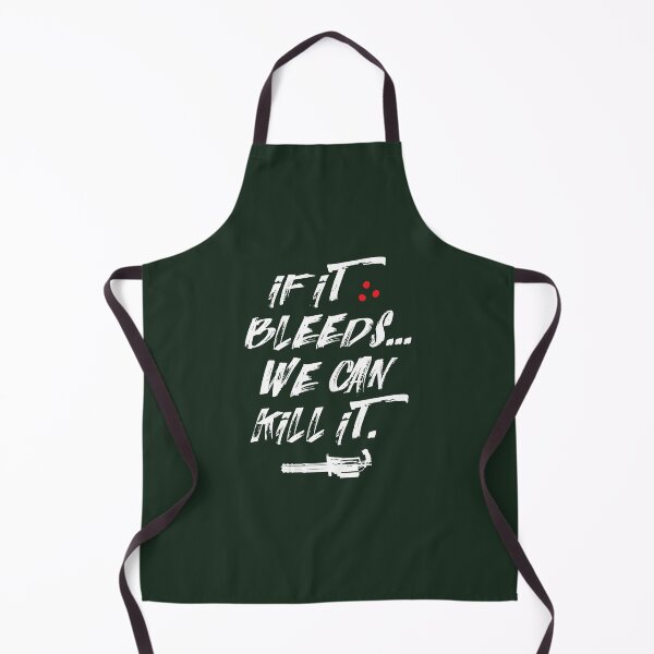 Item preview, If it bleeds... we can kill it. designed and sold by Mark Will.