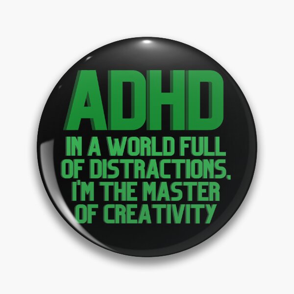 Item preview, ADHD In a World Full of Distractions GREEN designed and sold by ElectraW.