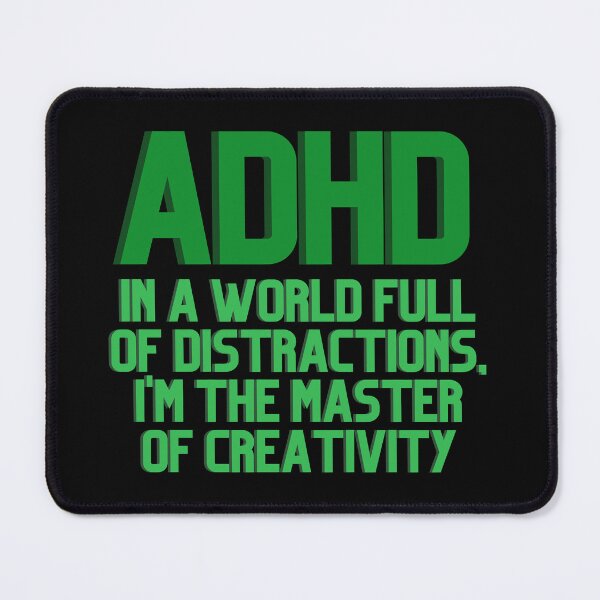 Item preview, ADHD In a World Full of Distractions GREEN designed and sold by ElectraW.