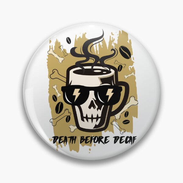 Item preview, Death Before Decaf designed and sold by The magic  Yellow bus.