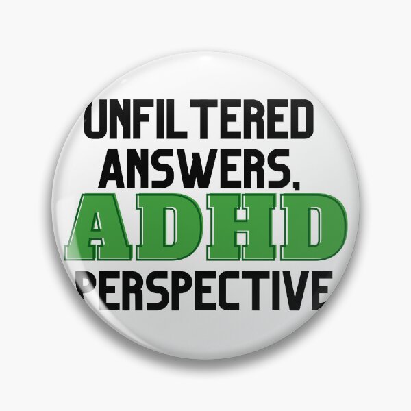 Item preview, UNFILTERED ANSWERS, ADHD PERSPECTIVE GREEN designed and sold by ElectraW.