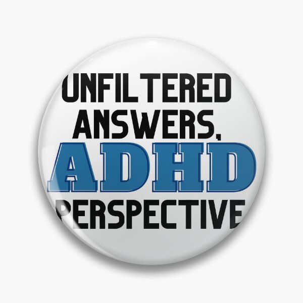 Item preview, UNFILTERED ANSWERS, ADHD PERSPECTIVE BLUE designed and sold by ElectraW.