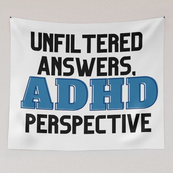 Item preview, UNFILTERED ANSWERS, ADHD PERSPECTIVE BLUE designed and sold by ElectraW.