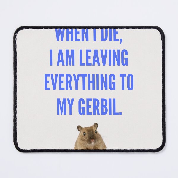 Item preview, Funny Gerbil Shirt When I die, I am leaving everything to my Gerbil designed and sold by clbtee.