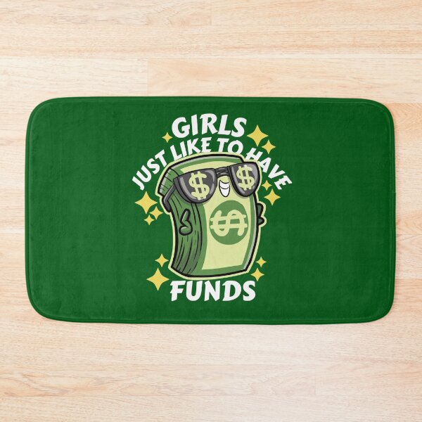 Item preview, Girls Just Like To Have Funds designed and sold by The magic  Yellow bus.
