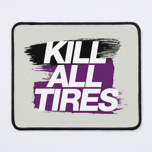 Item preview, Kill All Tires - purple designed and sold by PadPadDate.