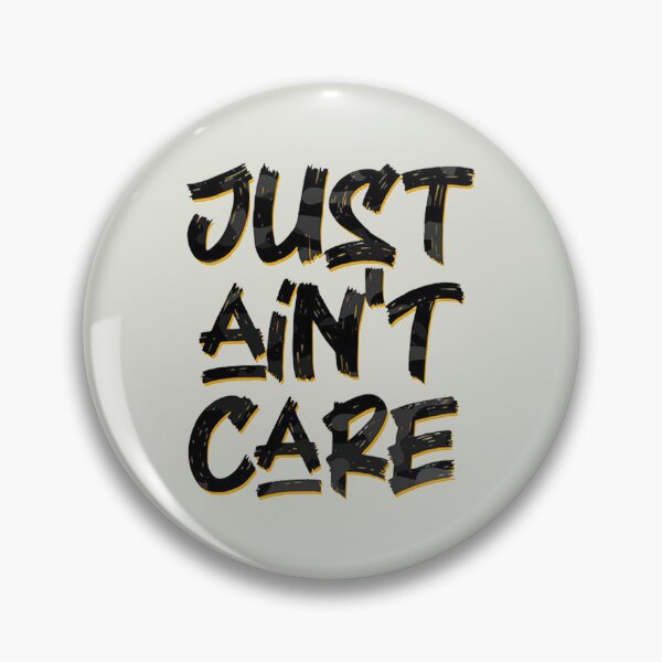 Item preview, Just ain't Care designed and sold by PadPadDate.
