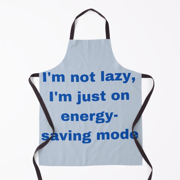 Item preview, I'm not lazy, I'm just on energy-saving mode designed and sold by mamolebo.