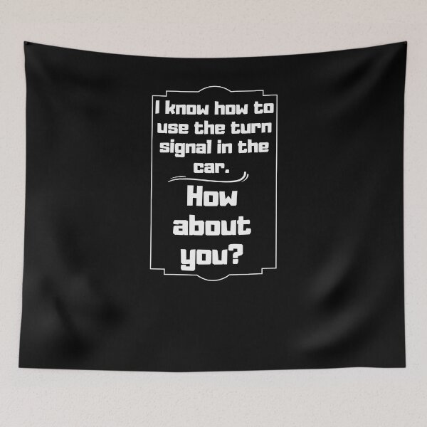 Item preview, I know how to use the turn signal in the car How about you? designed and sold by altohero.