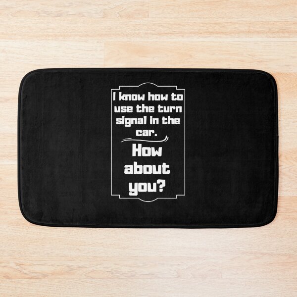 Item preview, I know how to use the turn signal in the car How about you? designed and sold by altohero.