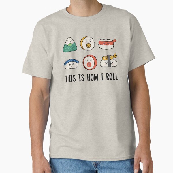 Item preview, This Is How I Roll Funny Kawaii Sushi Lover designed and sold by CutenessKlub.