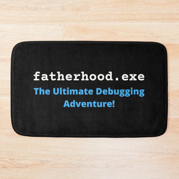 Item preview,  Fatherhood. exe. Fathers Day. Gift for Dad. Fatherhood Code. Funny Debugging Adventure. For tech and programming enthusiasts. designed and sold by Maciek63.