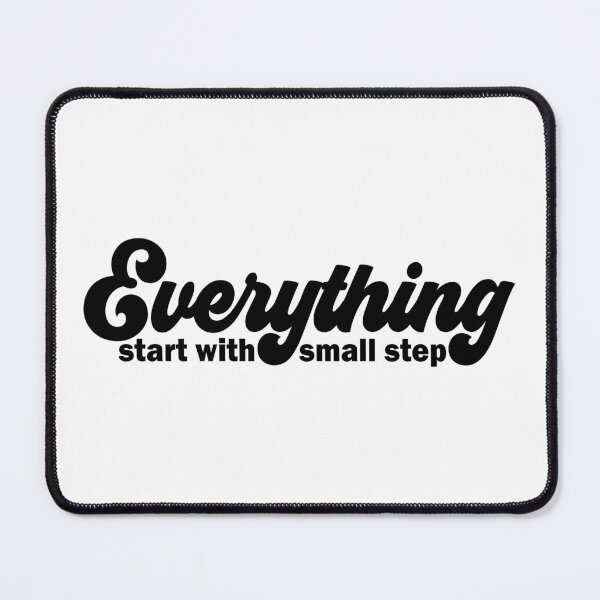 Item preview, Everything Start With Small Step designed and sold by nikolaj1301.