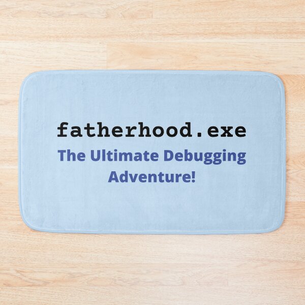 Item preview, Fatherhood.exe. Parenthood.exe. Fathers Day. Gift for Dad. Fatherhood Code. Funny Debugging Adventure. For tech and programming enthusiasts. designed and sold by Maciek63.