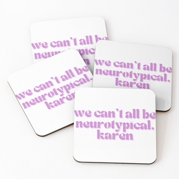 Item preview, We can't all be neurotypical karen (dragonfruit) designed and sold by dragonlisperer.